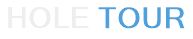 Hole Tour